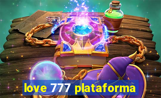 love 777 plataforma